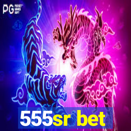 555sr bet